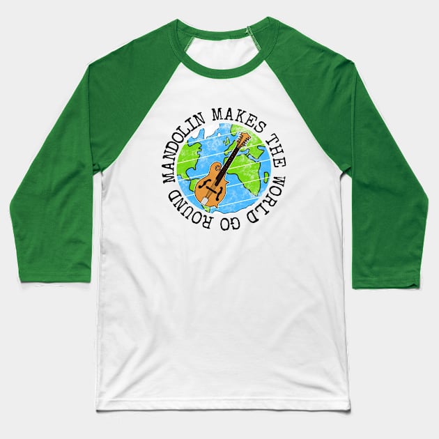 Mandolin Makes The World Go Round, Mandolinist Earth Day Baseball T-Shirt by doodlerob